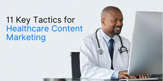 11 Key Tactics for Healthcare Content Marketing | Demandhub