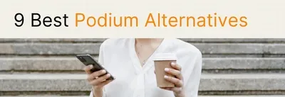9 Best Podium Alternatives For Your Business Growth